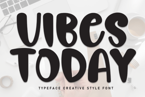 Vibes Today Font for High-Impact Campaign Design